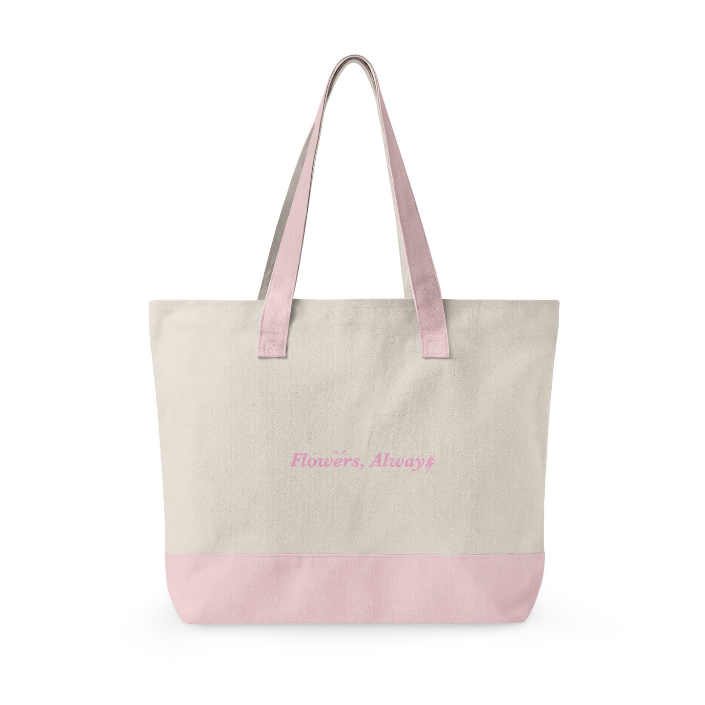 Flowers, Always Tote Bag